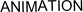 ANIMATION